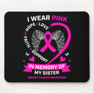 I Wear Pink In Memory Of My Sister Breast Cancer A Mouse Pad
