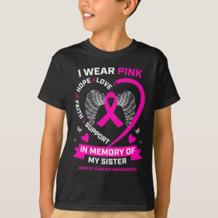 I Wear Pink In Memory Of My Sister Breast Cancer A T-Shirt