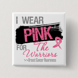 I Wear Pink Ribbon For The Warriors Breast Cancer 2 Inch Square Button