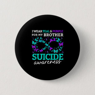 I Wear Purple And Teal For My Brother Suicide Prev 2 Inch Round Button