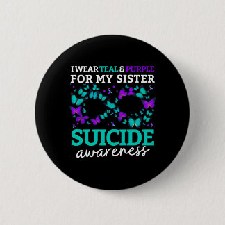 I Wear Purple And Teal For My Sister Prevention 2 Inch Round Button