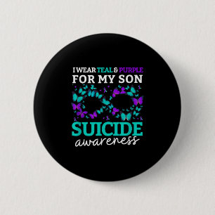 I Wear Purple And Teal For My Son Suicide Preventi 2 Inch Round Button