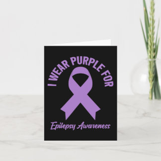 I Wear Purple For Epilepsy Awareness - Epilepsy Aw Card