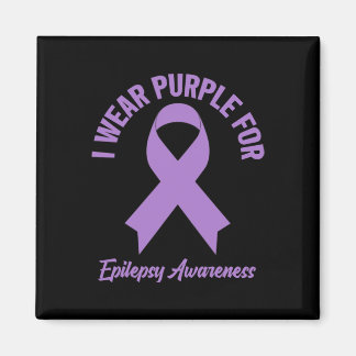 I Wear Purple For Epilepsy Awareness - Epilepsy Aw Magnet