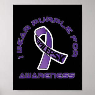 I Wear Purple For Epilepsy Awareness November 1  Poster