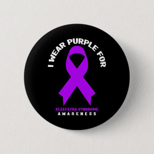 I Wear Purple For Kleefstra Syndrome Awareness 2 Inch Round Button