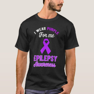 I Wear Purple For Me Epilepsy Awareness Purple Rib T-Shirt