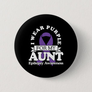 I Wear Purple For My Aunt Epilepsy Awareness Ribb 2 Inch Round Button