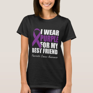 I Wear Purple For My Best Friend Pancreatic Cancer T-Shirt