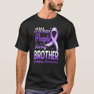 I Wear Purple For My Brother Epilepsy Awareness Ri T-Shirt