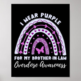 I Wear Purple For My Brother In Law Overdose Aware Poster
