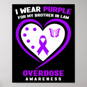 I Wear Purple For My Brother In Law Overdose Aware Poster