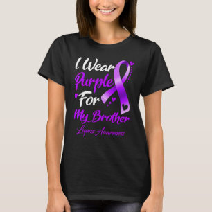 I Wear Purple For My Brother Lupus Awareness T-Shirt