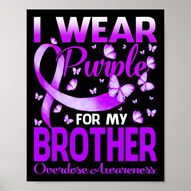 I Wear Purple For My Brother Overdose Awareness Bu Poster (Front)