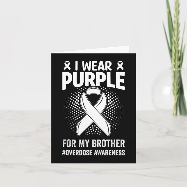 I Wear Purple For My Brother Overdose Awareness  Card (Front)
