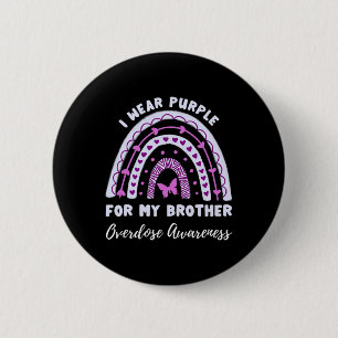 I Wear Purple For My Brother Overdose Awareness Ra 2 Inch Round Button