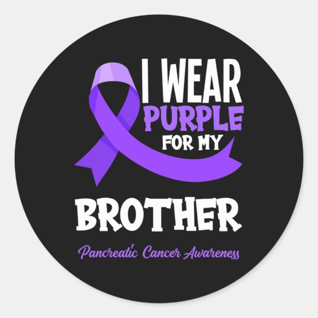 I Wear Purple For My Brother Pancreatic Cancer Awa Classic Round Sticker (Front)
