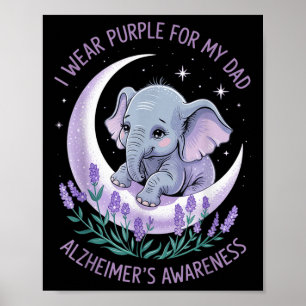 I Wear Purple For My Dad Dementia Purple Elephant Poster