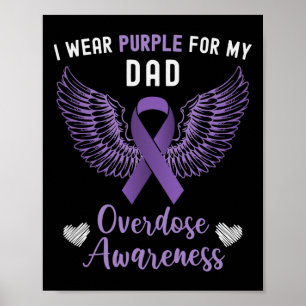 I Wear Purple For My Dad Overdose Awareness  Poster