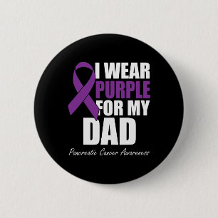 I Wear Purple For My Dad Pancreatic Cancer Awarene 2 Inch Round Button