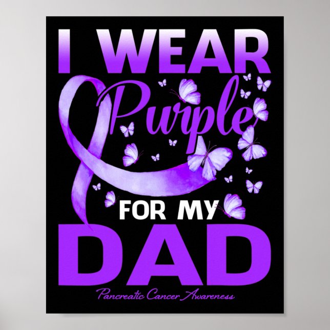 I Wear Purple For My Dad Pancreatic Cancer Awarene Poster (Front)