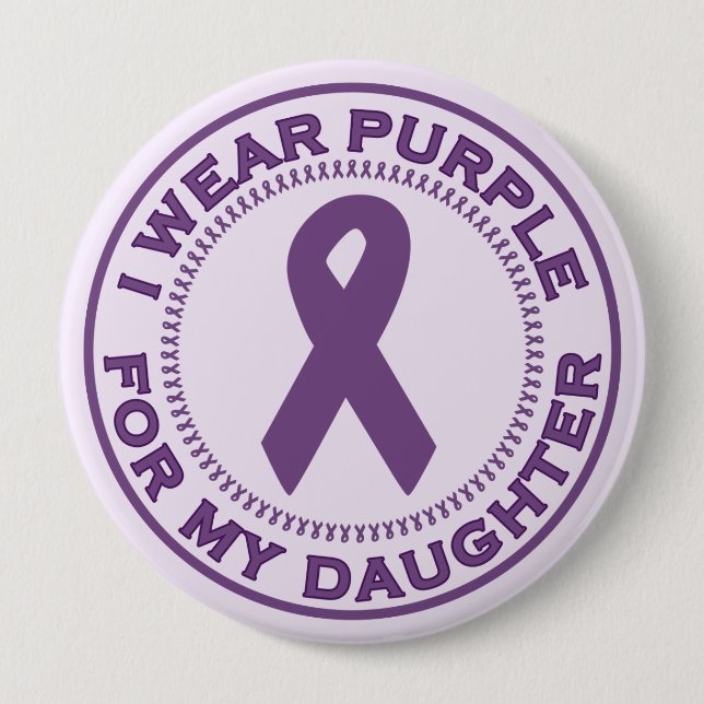I Wear Purple For My Daughter 4 Inch Round Button (Front)