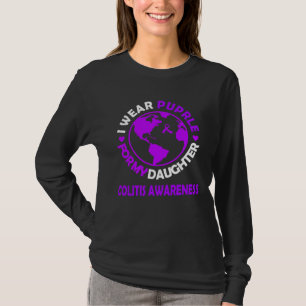 I wear PURPLE for my DAUGHTER COLITIS awareness T-Shirt