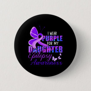 I wear Purple for my Daughter - Epilepsy Awareness 2 Inch Round Button