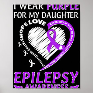 I Wear Purple For My Daughter Epilepsy Awareness  Poster