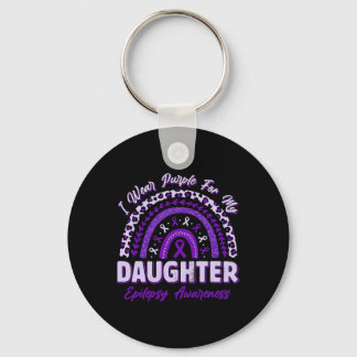 I Wear Purple For My Daughter Epilepsy Awareness R Keychain