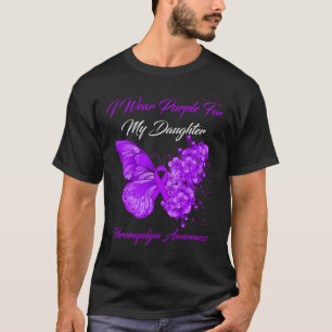 I Wear Purple For My Daughter Fibromyalgia Warrior T-Shirt
