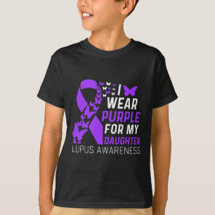 I Wear Purple For My Daughter Lupus Awareness Purp T-Shirt