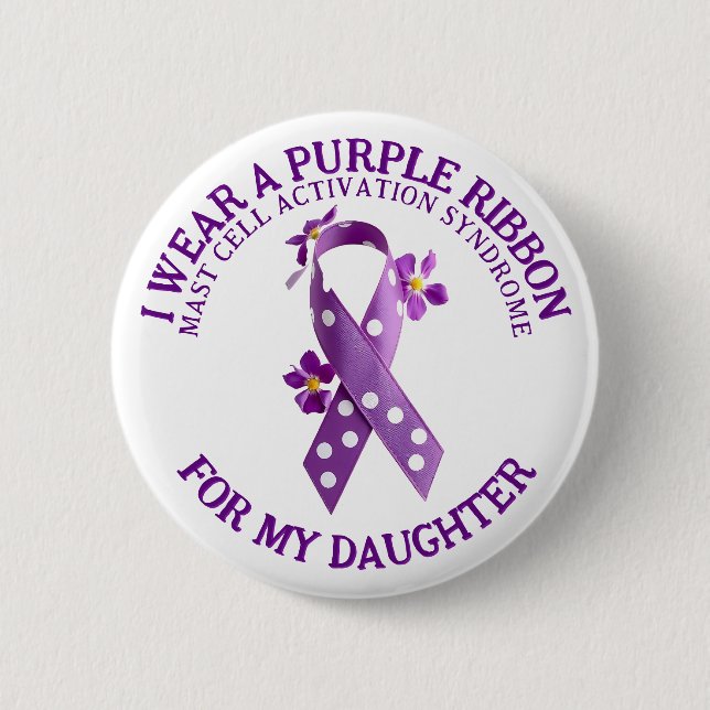 I Wear Purple for my Daughter | MCAS Mast Cell  2 Inch Round Button (Front)