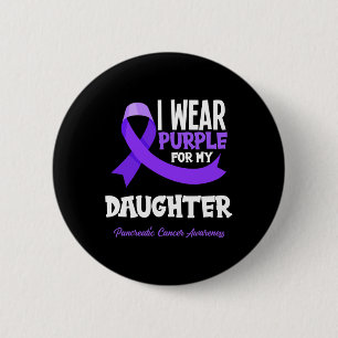 I Wear Purple For My Daughter Pancreatic Cancer Aw 2 Inch Round Button