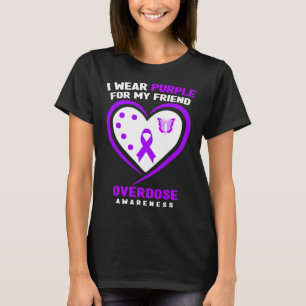 I Wear Purple For My Friend Overdose Awareness T-Shirt