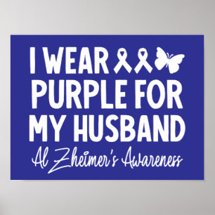 I Wear Purple For My Husband Alzheimer's Awareness Poster