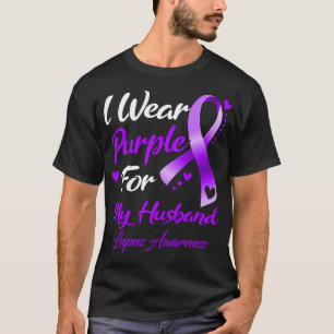 I Wear Purple For My Husband Lupus Awareness T-Shirt