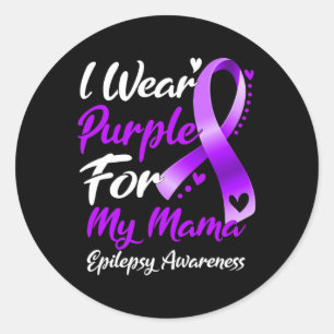 I Wear Purple For My Mama Epilepsy Awareness Gifts Classic Round Sticker