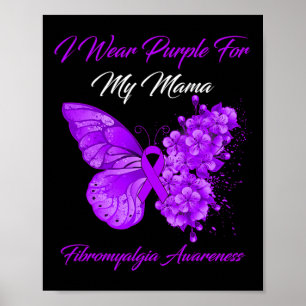 I Wear Purple For My Mama Fibromyalgia Warrior  Poster