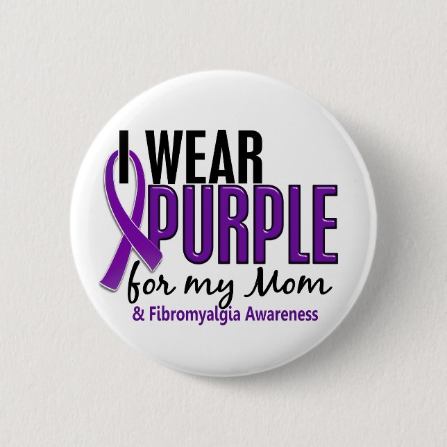 I Wear Purple For My Mom 10 Fibromyalgia 2 Inch Round Button (Front)