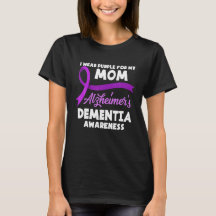 I Wear Purple For My Mom Alzheimer's Dementia Awar