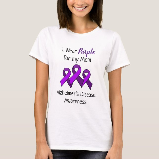 I Wear Purple for My Mom Alzheimer's Disease  T-Shirt (Front)