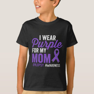 I Wear Purple for My Mom Epilepsy Awareness 1 T-Shirt