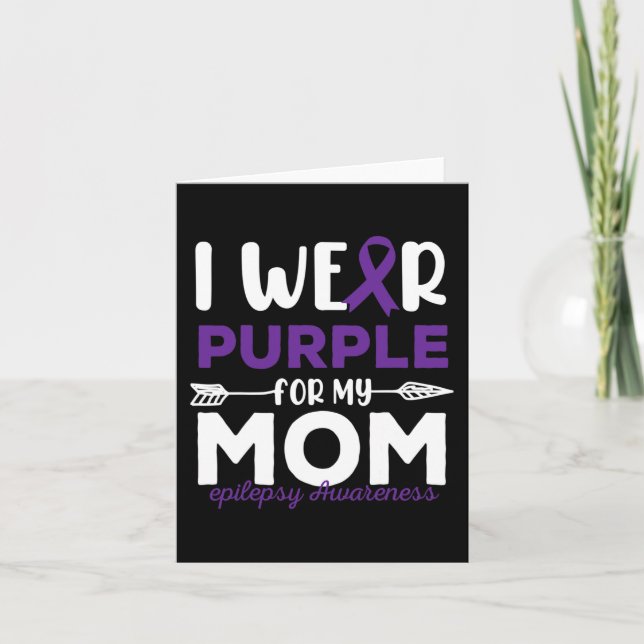I Wear Purple for My Mom Epilepsy Awareness Quotes Card (Front)