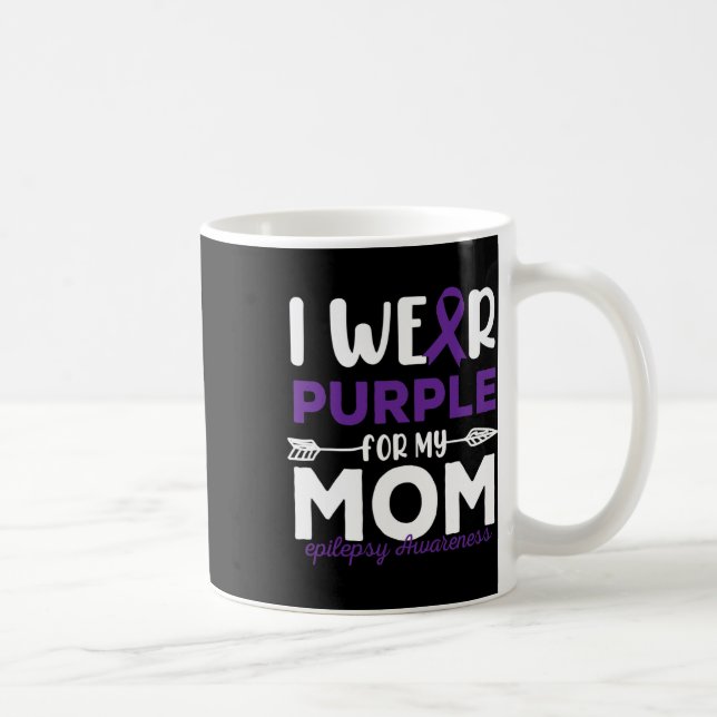 I Wear Purple For My Mom Epilepsy Awareness Quotes Coffee Mug (Right)
