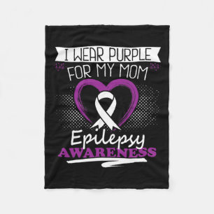 I Wear Purple For My Mom Epilepsy Day Seizures War Fleece Blanket
