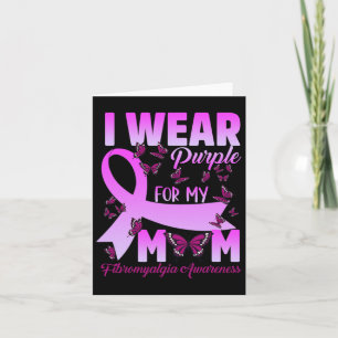 I Wear Purple For My Mom Fibromyalgia Awareness Bu Card