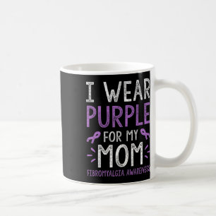 I Wear Purple For My Mom Fibromyalgia Awareness Coffee Mug