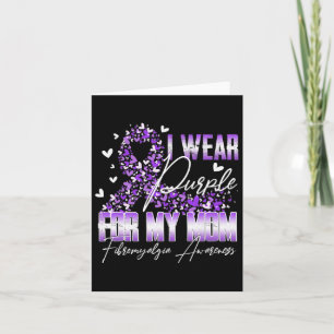 I Wear Purple For My Mom Fibromyalgia Awareness Ri Card