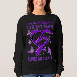 I Wear Purple For My Mom Lupus Awareness Month Rib Sweatshirt